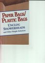 Paper Bags / Plastic Bags: Unclog Showerheads and Other Simple Solutions