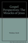 Gospel Perspectives The Miracles of Jesus