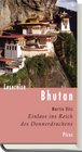 Lesereise Bhutan Einlass in das Reich des Donnerdrachens