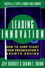 Leading Innovation How to Jump Start Your Organization's Growth Engine