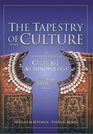 The Tapestry of Culture with Free PowerWeb Cultural Anthropology