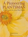 A Pioneering Plantsman AK Bulley and the Great Plant Hunters