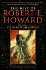 The Best of Robert E. Howard     Volume 1: Crimson Shadows (Best of Robert E Howard)