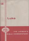 THE LAYMAN'S BIBLE COMMENTARY VOLUME 18 THE GOSPEL ACCORDING TO LUKE