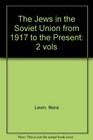 The Jews in the Soviet Union since 1917