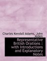 Representative British Orations with Introductions and Explanatory Notes