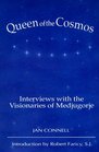 Queen of the Cosmos Interviews with the Visionaries of Medjugorje