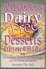 101 Fabulous DairyFree Desserts Everyone Will Love For the Lactose Intolerant the DairyAllergic and Their Friends and Families