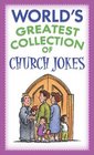 The World's Greatest Collection of Church Jokes