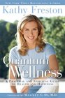 Quantum Wellness A Practical and Spiritual Guide to Health and Happiness