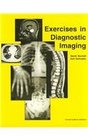 Exercises in Diagnostic Imaging