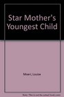 Star Mother's Youngest Child