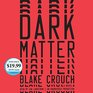 Dark Matter (Audio CD) (Unabridged)