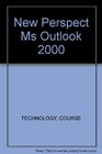 New Perspectives on Microsoft Outlook 2000  Essentials