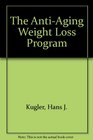 The AntiAging Weight Loss Program