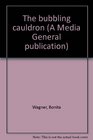 The bubbling cauldron (A Media General publication)