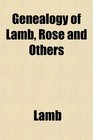 Genealogy of Lamb Rose and Others