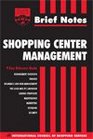 Brief Notes Shopping Center Management  9 Easy Reference Books  Management Overview Finance Insurance And Risk Management The Lease And Its Language Leasing Strategies Maintenance Marketing Retailing Security