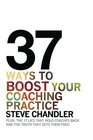 37 Ways to BOOST Your Coaching Practice PLUS the 17 Lies That Hold Coaches Back and the Truth That Sets Them Free