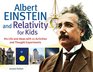 Albert Einstein and Relativity for Kids His Life and Ideas with 21 Activities and Thought Experiments