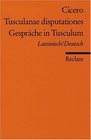 Tusculanae disputationes / Gesprche in Tusculum Lateinisch / deutsch
