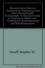 Documentation Survival Handbook for Psychiatrists and Other Mental Health Professionals A Clinician's Guide to Charting for Better Care Certification Reimbursement and Risk Management