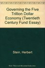 Governing the 5 Trillion Economy A Twentieth Century Fund Essay