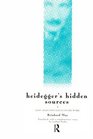 Heidegger's Hidden Sources East Asian Influences on His Work