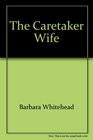 The Caretaker Wife