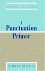 A Punctuation Primer With Notes on the Preparation of Manuscript