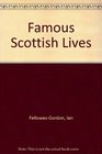 Famous Scottish Lives