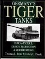 Germany's Tiger Tanks D.W. to Tiger I: Design, Production  Modifications