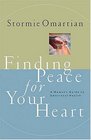 Finding Peace For Your Heart: A Woman's Guide to Emotional Health