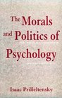 The Morals and Politics of Psychology Psychological Discourse and the Status Quo