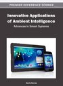 Innovative Applications of Ambient Intelligence Advances in Smart Systems