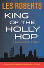 King of the Holly Hop A Milan Jacovich Mystery