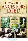 How Our Ancestors Died A Guide for Family Historians