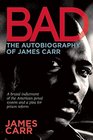 Bad The Autobiography of James Carr