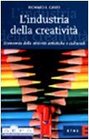 L'industria della creativit Economia delle attivit artistiche e culturali