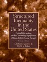 Structured Inequality In The United States Discussions On The Continuing Significance Of The Race Ethnicity And Gender