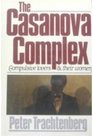 The Casanova Complex Compulsive Lovers and Their Women