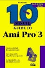 10 Minute Guide to Ami Pro 3