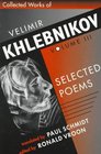 Collected Works of  Velimir Khlebnikov  Volume III Selected Poems