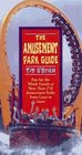 The Amusement Park Guide Fun for the Whole Family at More Than 250 Amusement Parks from Coast to Coast