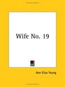 Wife, No. 19