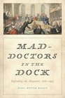 MadDoctors in the Dock Defending the Diagnosis 17601913