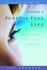 Living a Purpose-Full Life : What Happens When You Say Yes to God