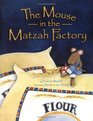 The Mouse in the Matzah Factory