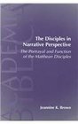 The Disciples in Narrative Perspective The Portrayal and Function of the Matthean Disciples