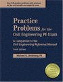 Practice Problems for the Civil Engineering PE Exam A Companion to the Civil Engineering Reference Manual10th Edition